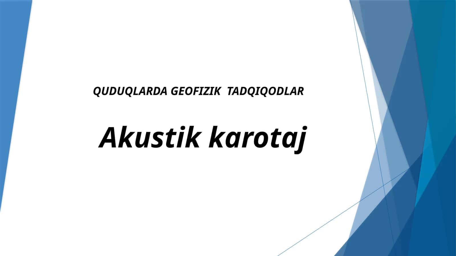QUDUQLARDA GEOFIZIK TADQIQODLAR