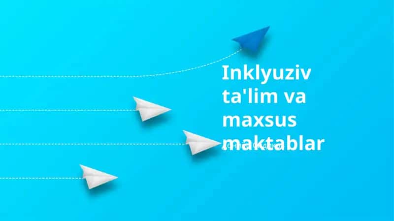 Inklyuziv ta'lim va maxsus maktablar