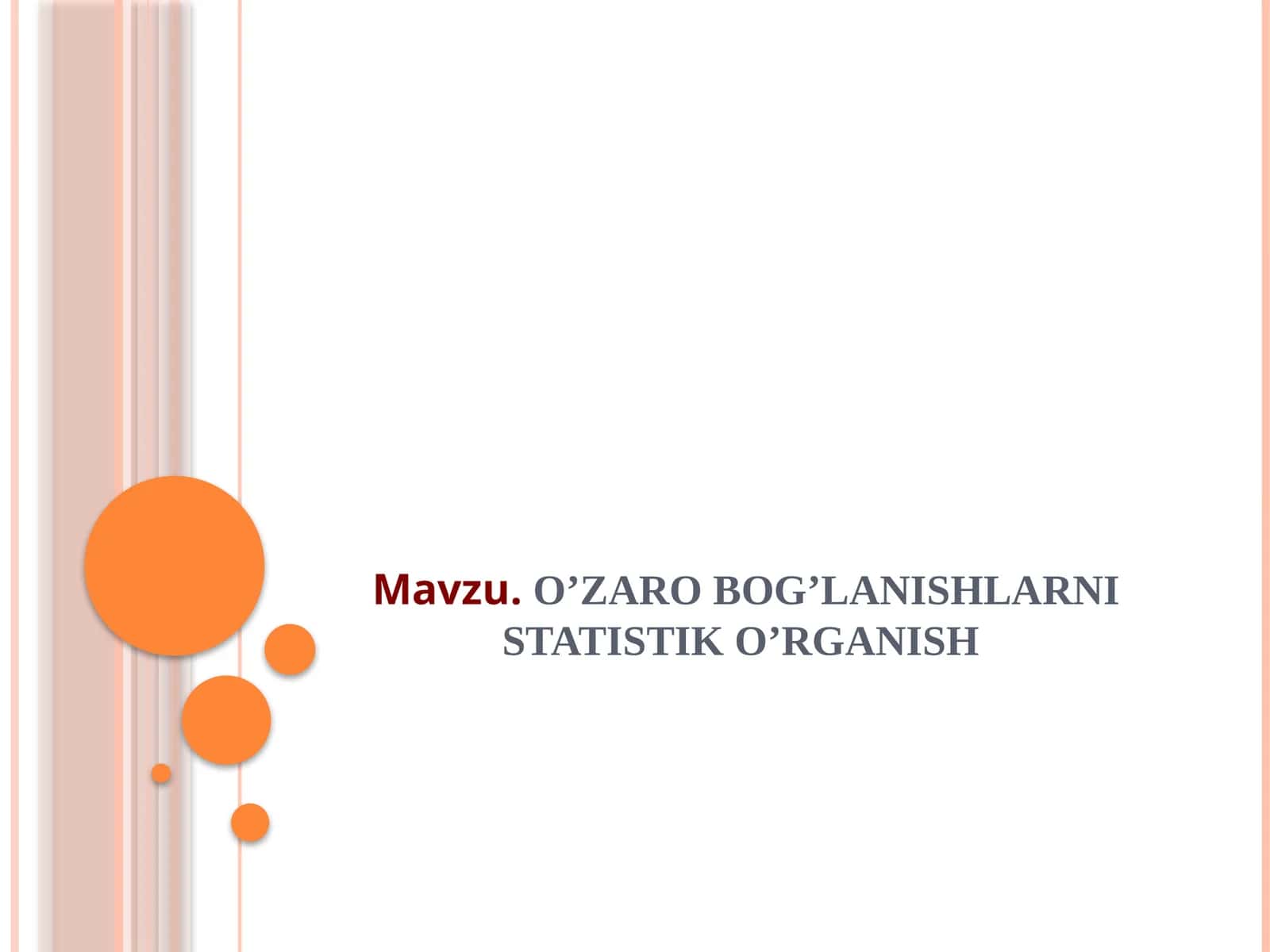 O’ZARO BOG’LANISHLARNI STATISTIK O’RGANISH