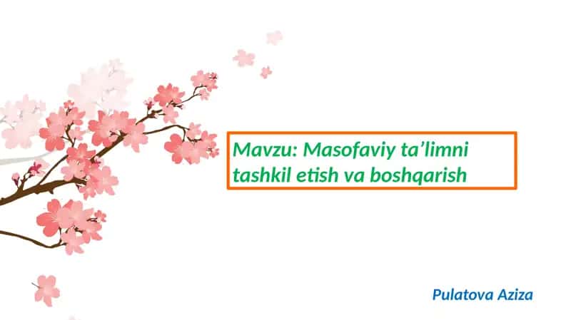 Masofaviy ta’limni tashkil etish va boshqarish