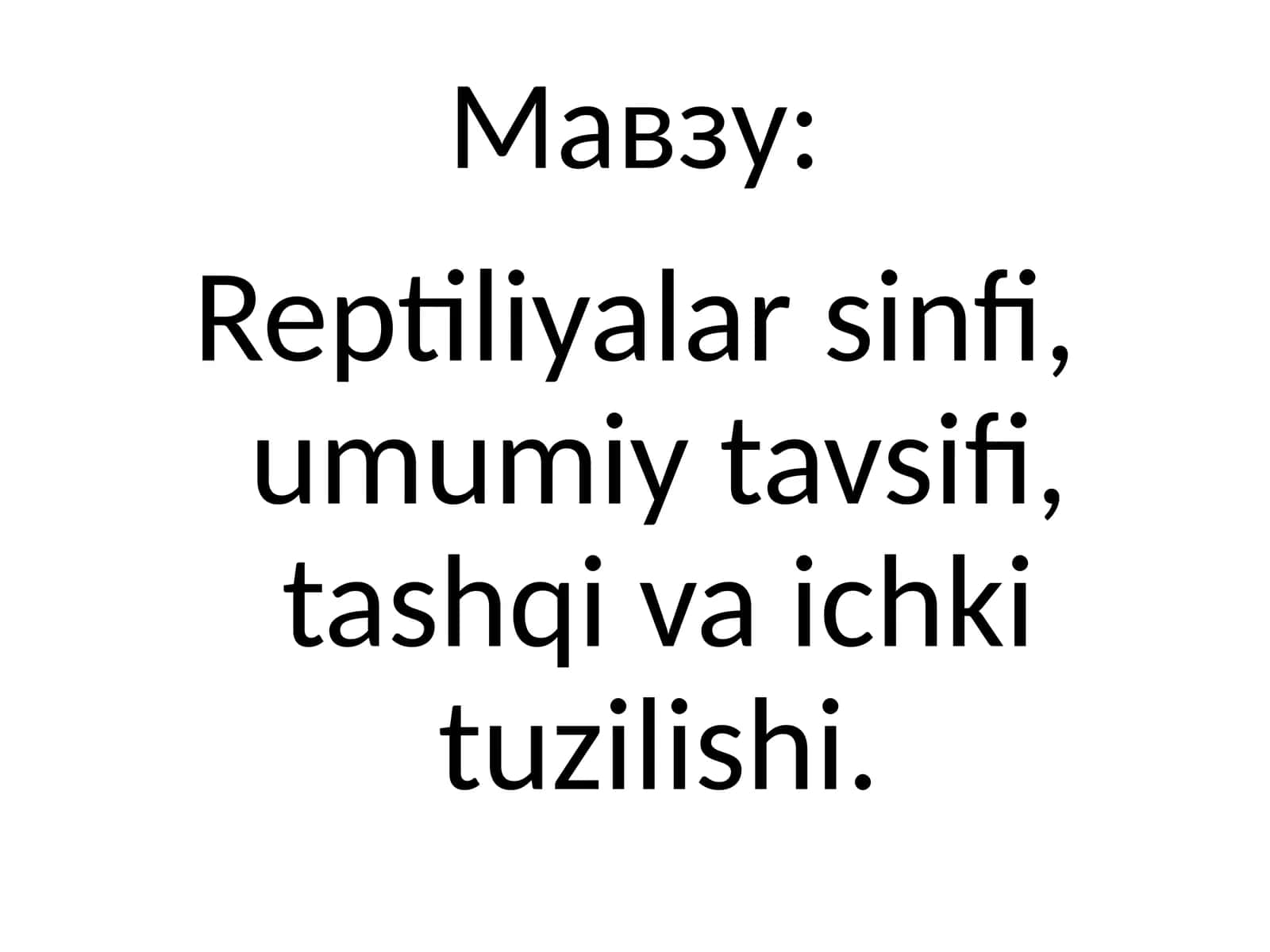 Reptiliyalarsinfi, umumiytavsifi, tashqivaichkituzilishi