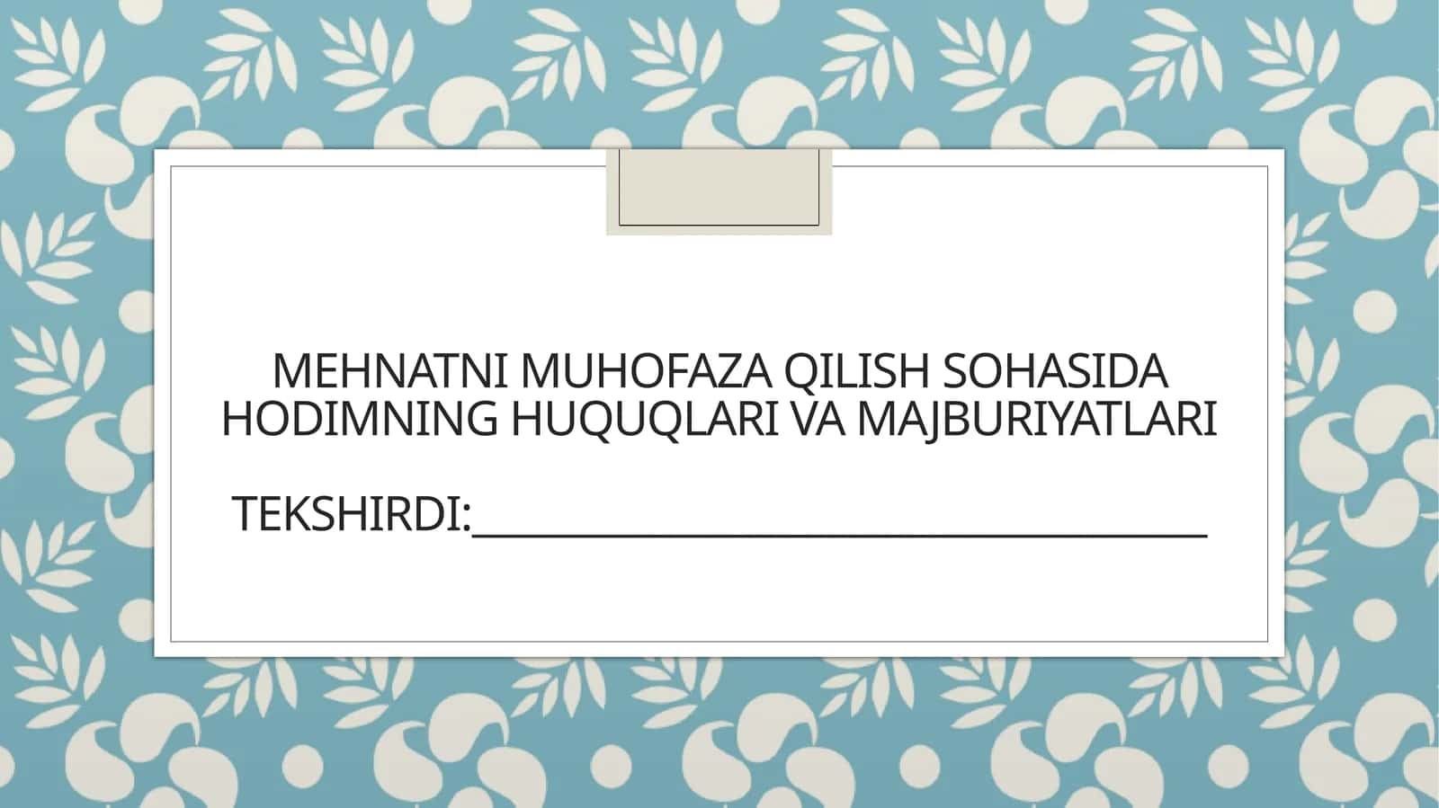 Mehantni muhofaza qilish sohasida hodimning huquqlari va majburiyatlar