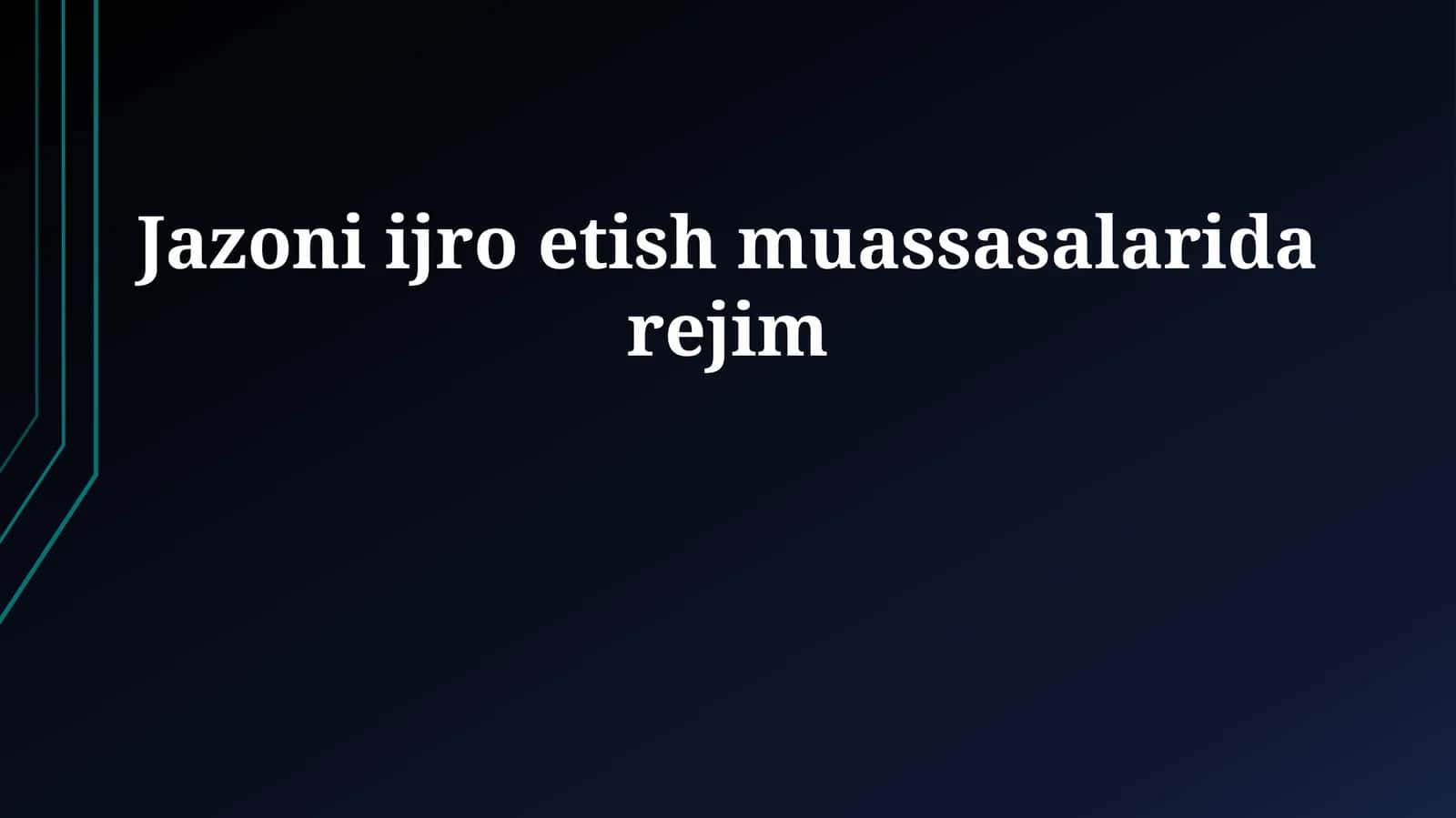 Jazoni ijro etish muassasalarida rejim