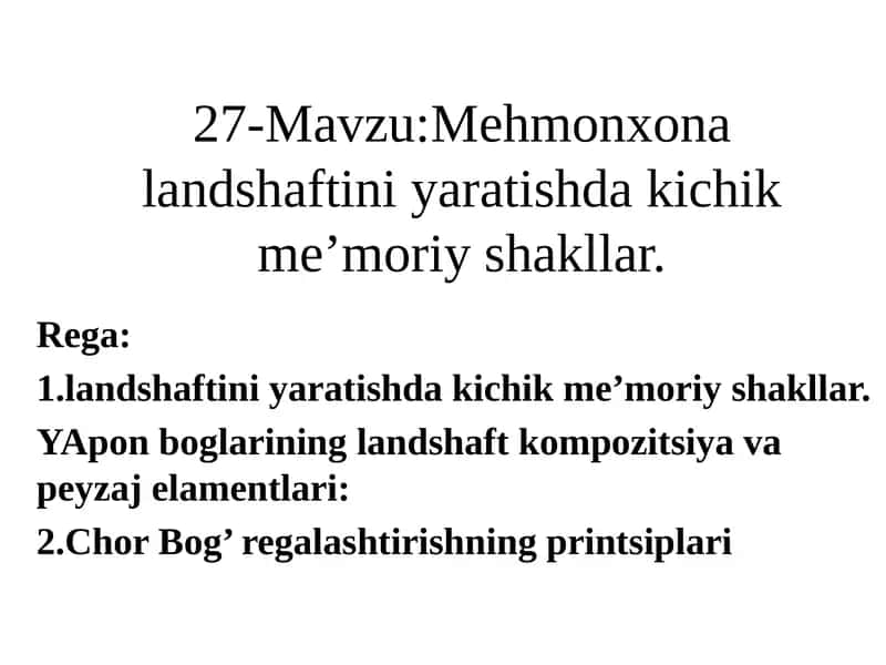 Mehmonxonalandshaftini yaratishda kichik me’moriy shakllar