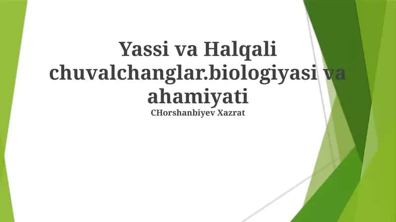 Yassi va Halqali chuvalchanglar.biologiyasi va ahamiyati