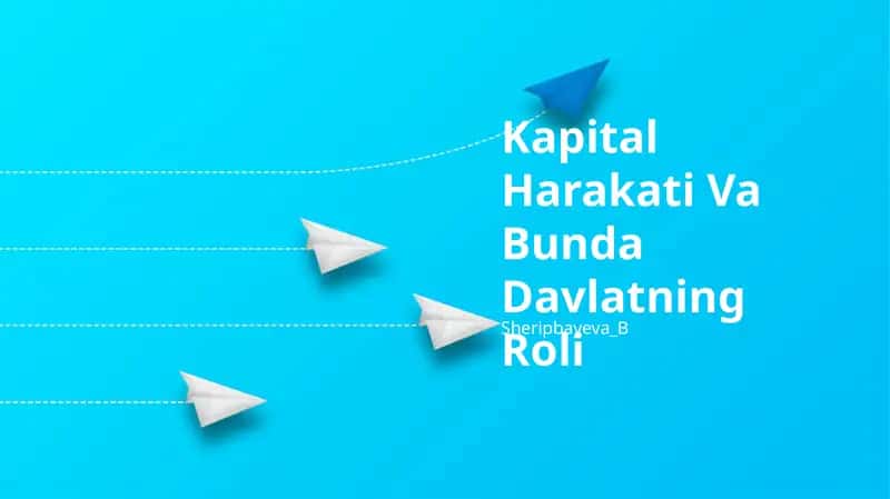 Kapital Harakati Va Bunda Davlatning Roli