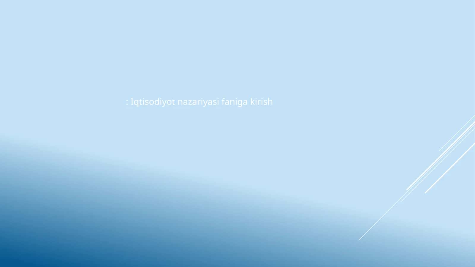 Iqtisodiyot nazariyasi faniga kirish