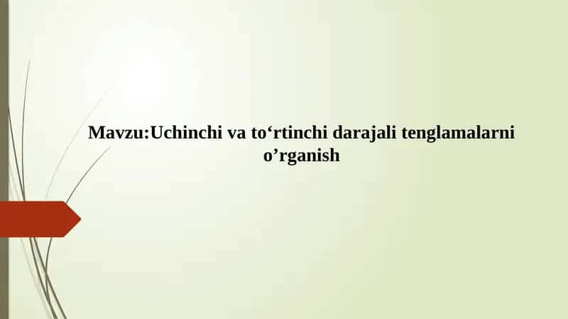 Uchinchi va tо‘rtinchi darajali tenglamalarni o’rganish