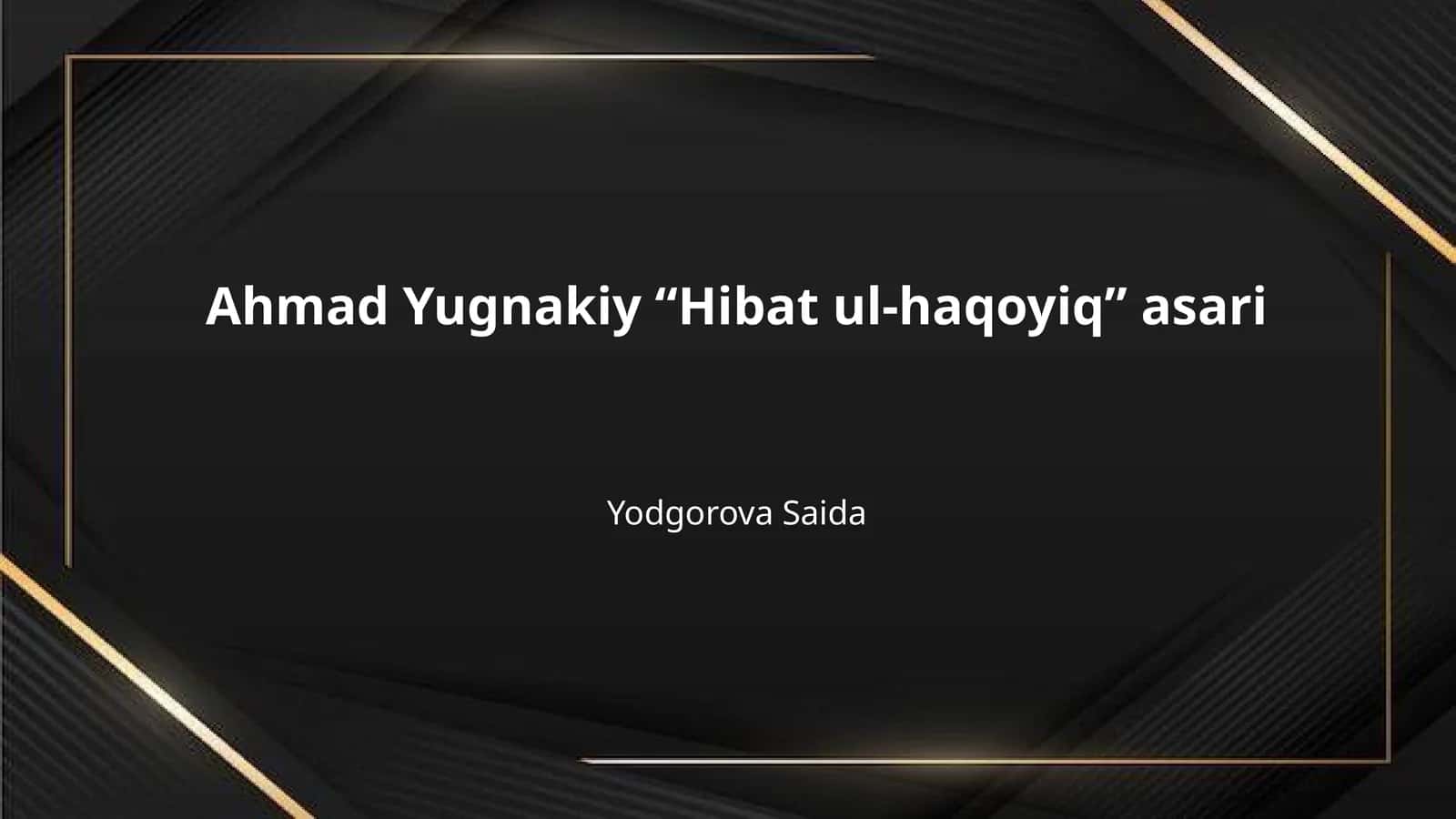 Ahmad Yugnakiy “Hibat ul-haqoyiq” asari