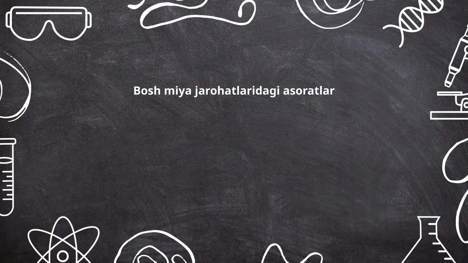 Bosh miya jarohatlaridagi asoratlar