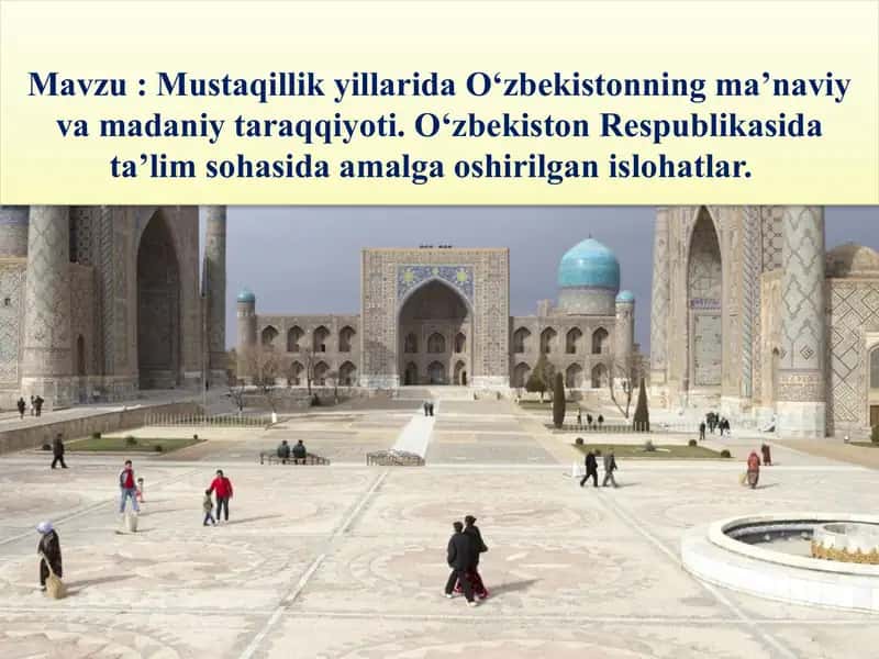 Mustaqillikyillarida O‘zbekistonning ma’naviy va madaniyat tarqqiyoti