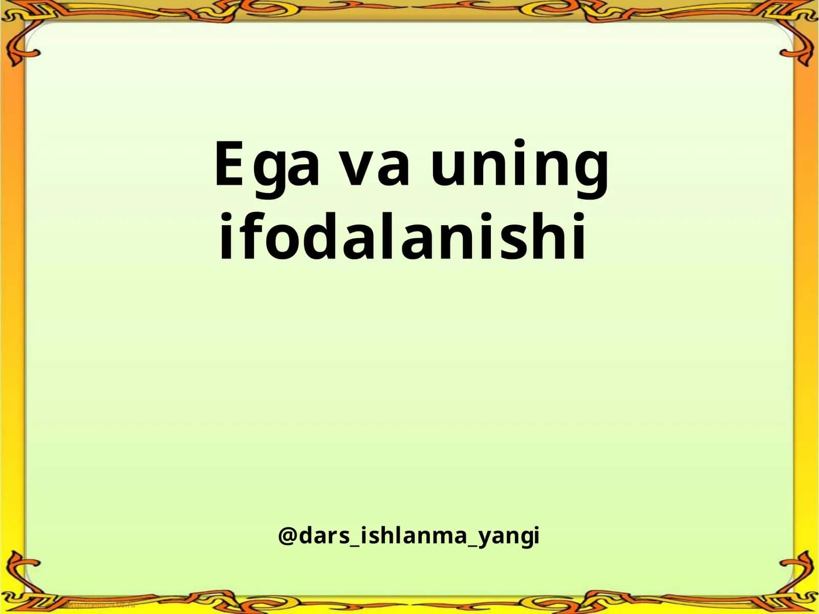 Ega va uning ifodalanishi