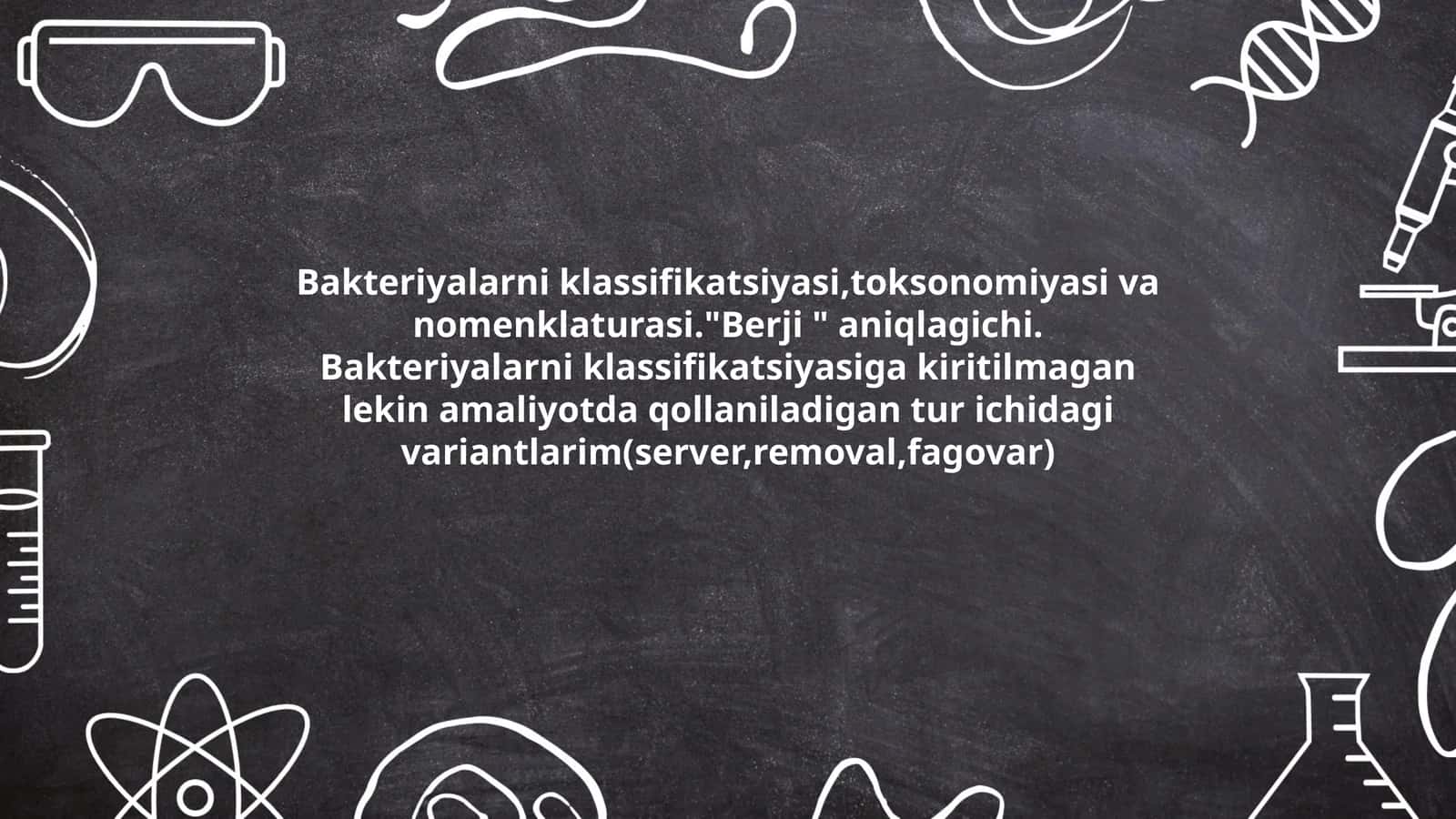 Bakteriyalarni klassifikatsiyasi,toksonomiyasi va nomenklaturasi."Berji " aniqlagichi