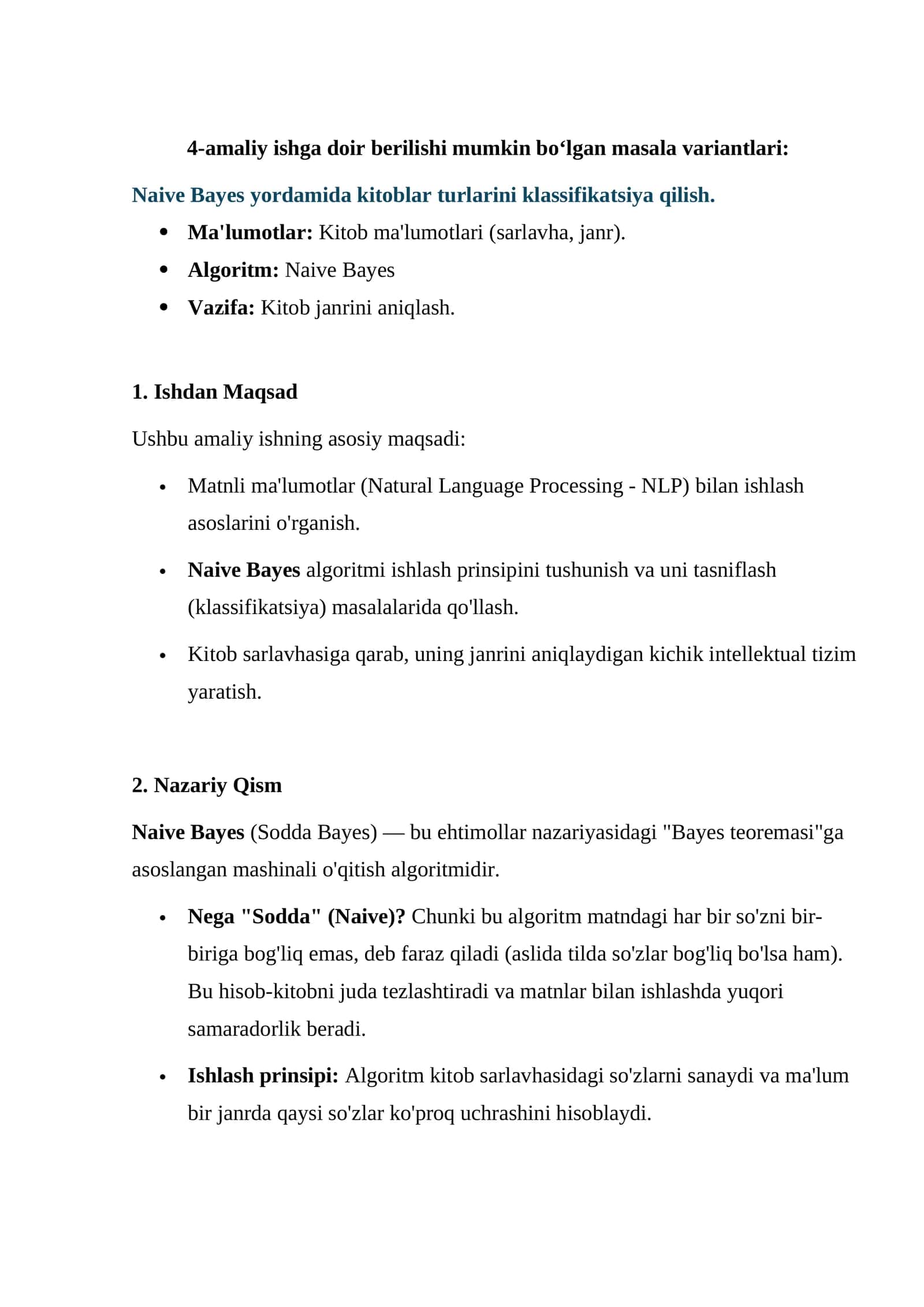 Naive Bayes yordamida kitoblar turlarini klassifikatsiya qilish. • Ma'lumotlar: Kitob ma'lumotlari (sarlavha, janr). • Algoritm: Naive Bayes • Vazifa: Kitob janrini aniqlash.