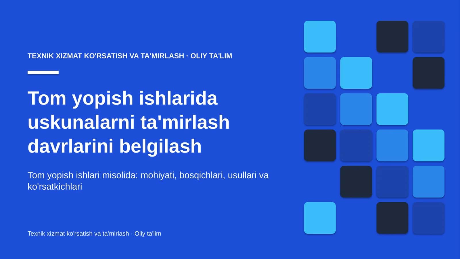 Tom yopish ishlarida uskunalarni ta'mirlash davrlarini belgilash