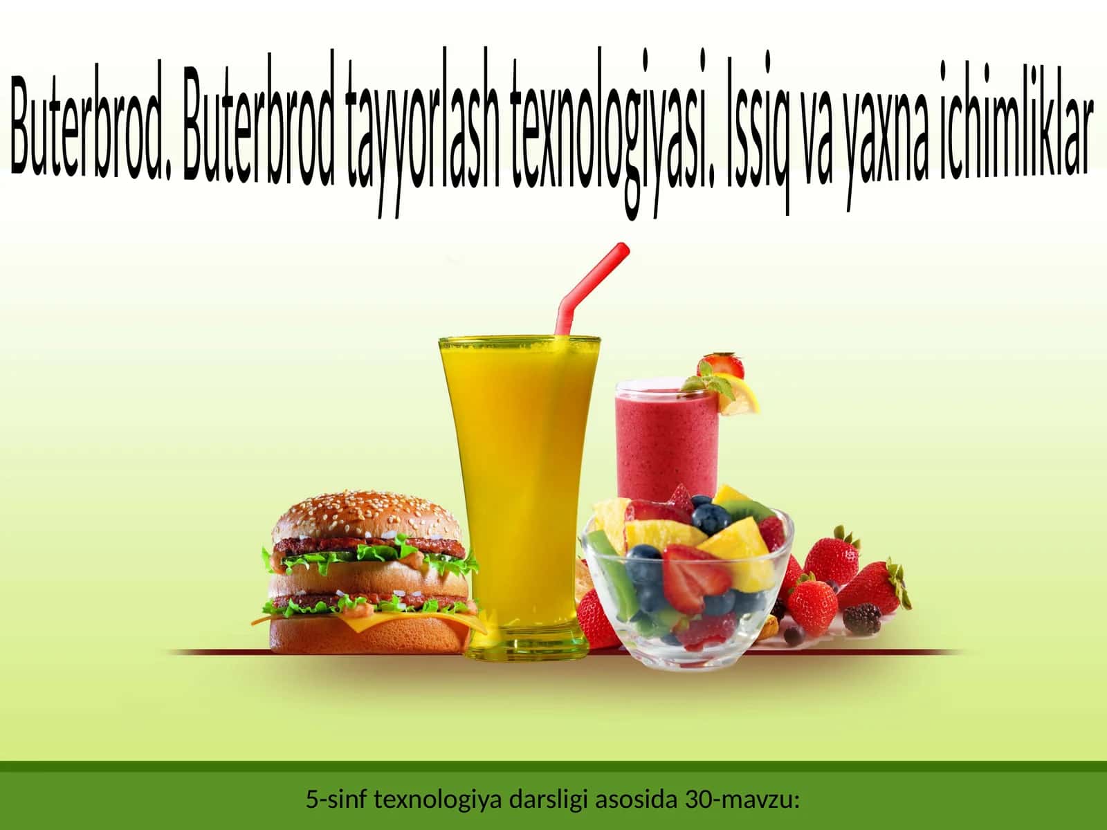 30-mavzu: Buterbrod. Buterbrod tayyorlash texnologiyasi. Issiq va yaxna ichimliklar
