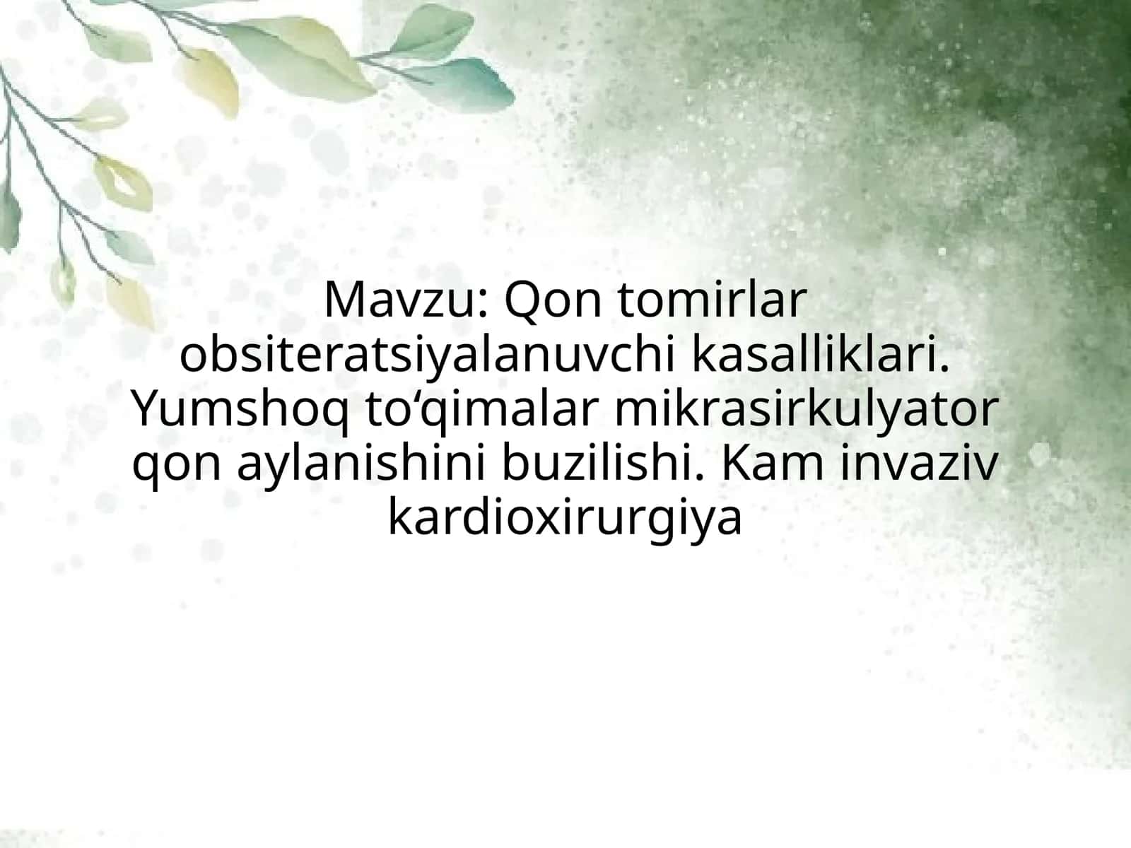 Qon tomirlar obsiteratsiyalanuvchi kasalliklari. Yumshoq to‘qimalar mikrasirkulyator qon aylanishini buzilishi. Kam invaziv kardioxirurgiya