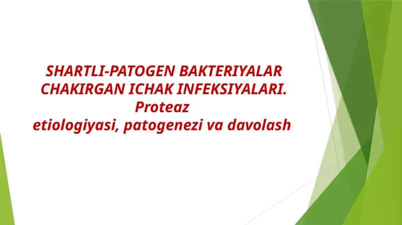 SHARTLI-PATOGEN BAKTERIYALAR CHAKIRGAN ICHAK INFEKSIYALARI. Proteazlar.