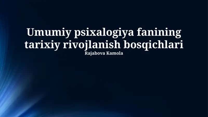 Umumiy psixalogiya fanining tarixiy rivojlanish bosqichlari
