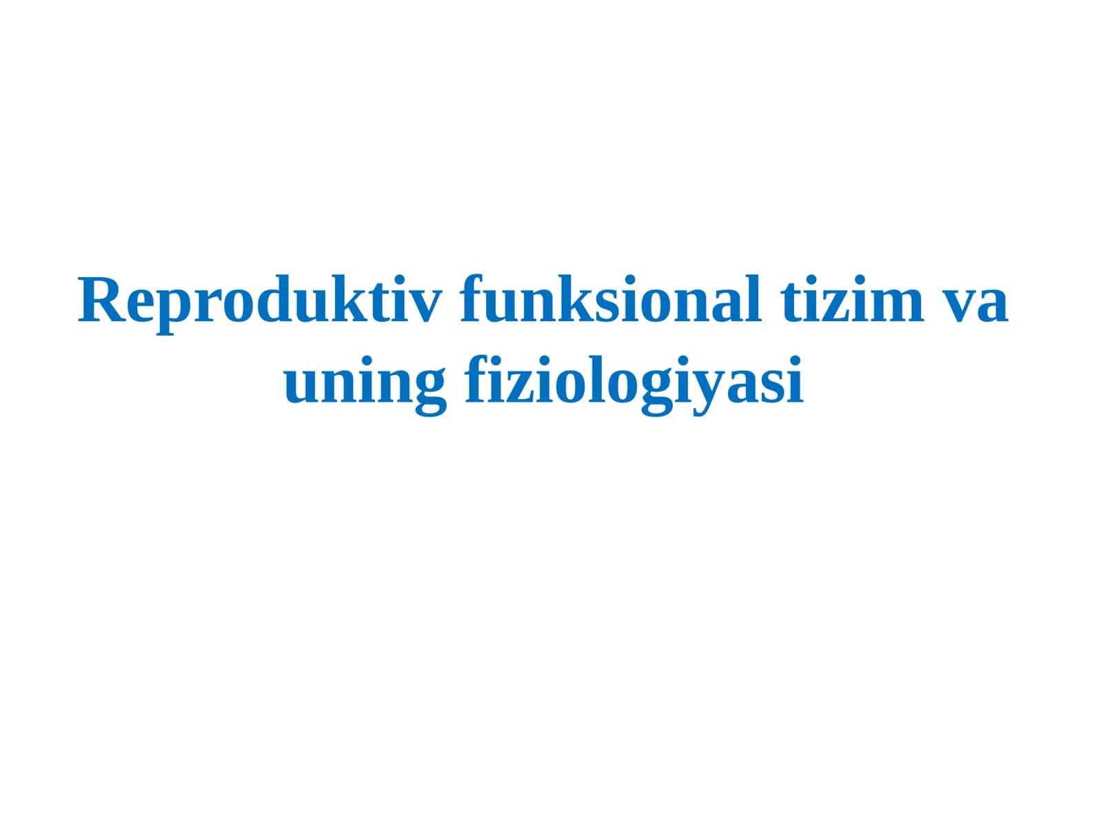 Reproduktiv funksional tizim va uning fiziologiyasi