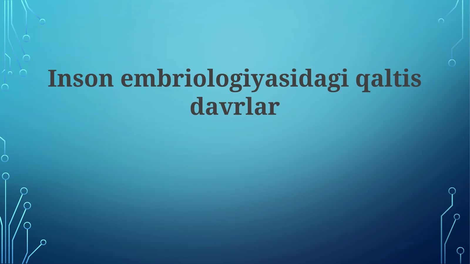 Inson embriologiyasidagi qaltis davrlar