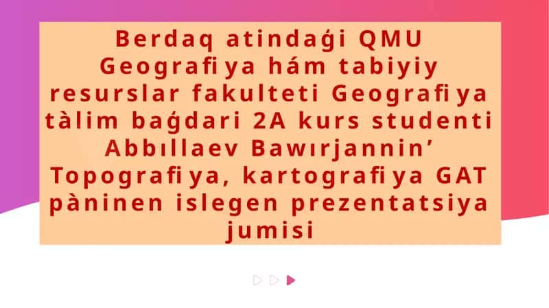 Geografiya tàlim baģdari 2A kurs studenti Abbıllaev BawırjanninʼTopografiya