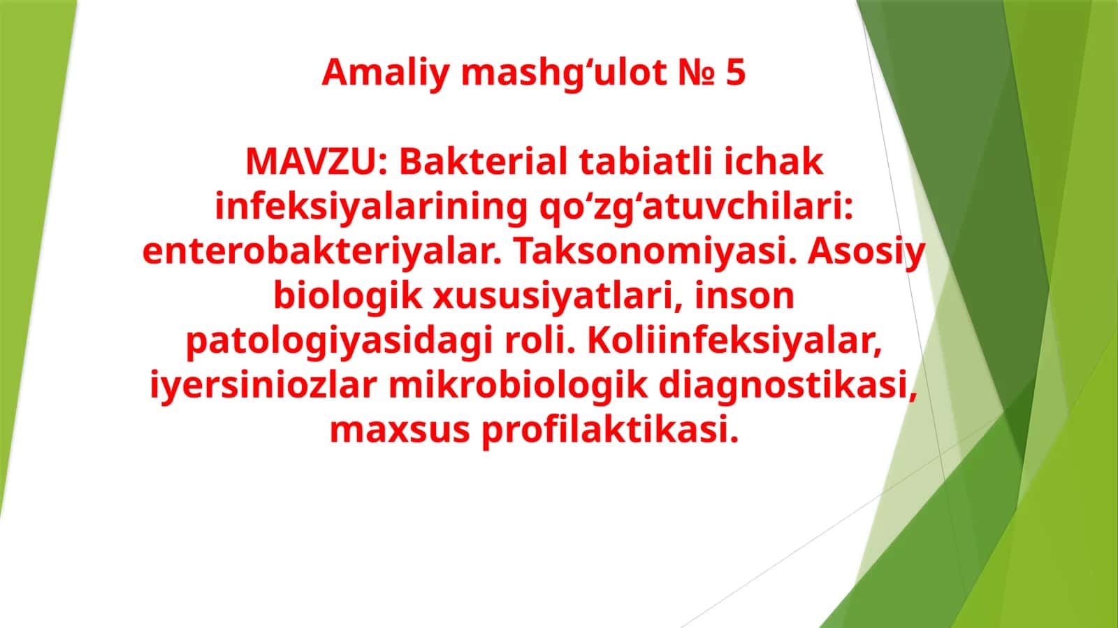 Bakterial tabiatli ichak infeksiyalarining qo‘zg‘atuvchilari enterobakteriyalar. Taksonomiyasi. Asosiy biologik xususiyatlari, inson patologiyasidagi roli. Koliinfeksiyalar, iyersiniozlar mikrobiologik diagnostikasi, maxsus profilaktikasi.