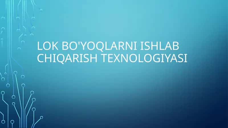 Lok bo'yoqlarni ishlab chiqarish texnologiyasi