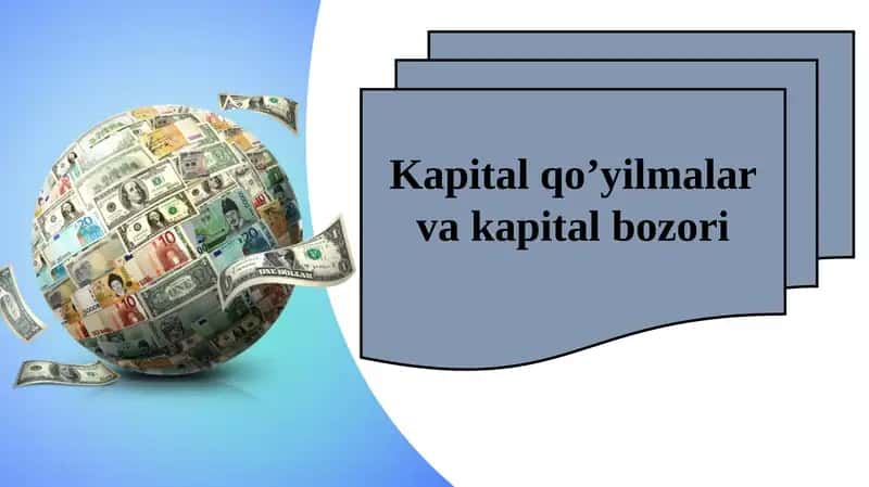 Kapitalqo’yilmalar va kapital bozori