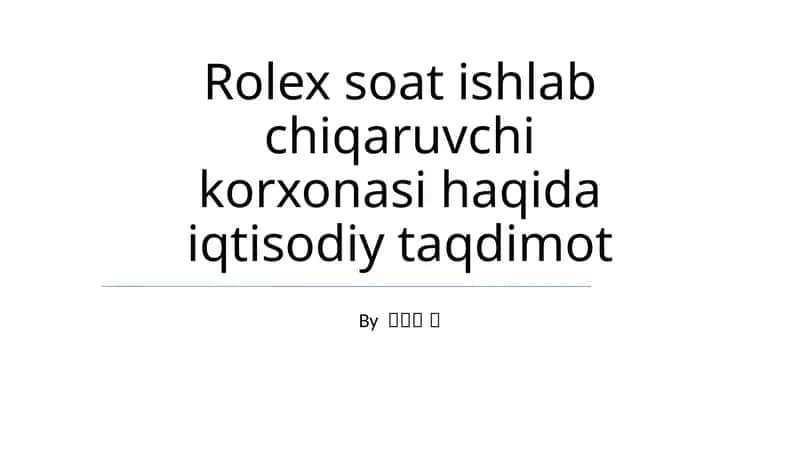 Rolex soat ishlab chiqaruvchi korxonasi haqida iqtisodiy taqdimot