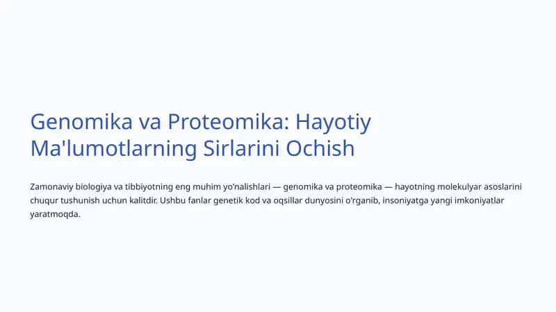 Genomika va Proteomika: Hayotiy Ma'lumotlarning Sirlarini Ochish