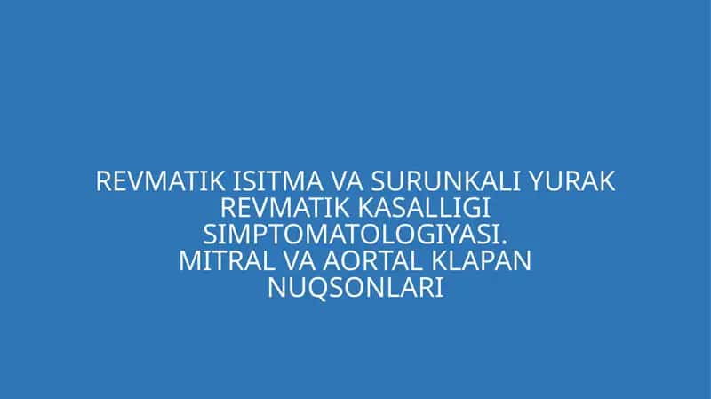 Revmatik isitma, mitral klapan nuqsonlari, aortal klapan nuqsonlari