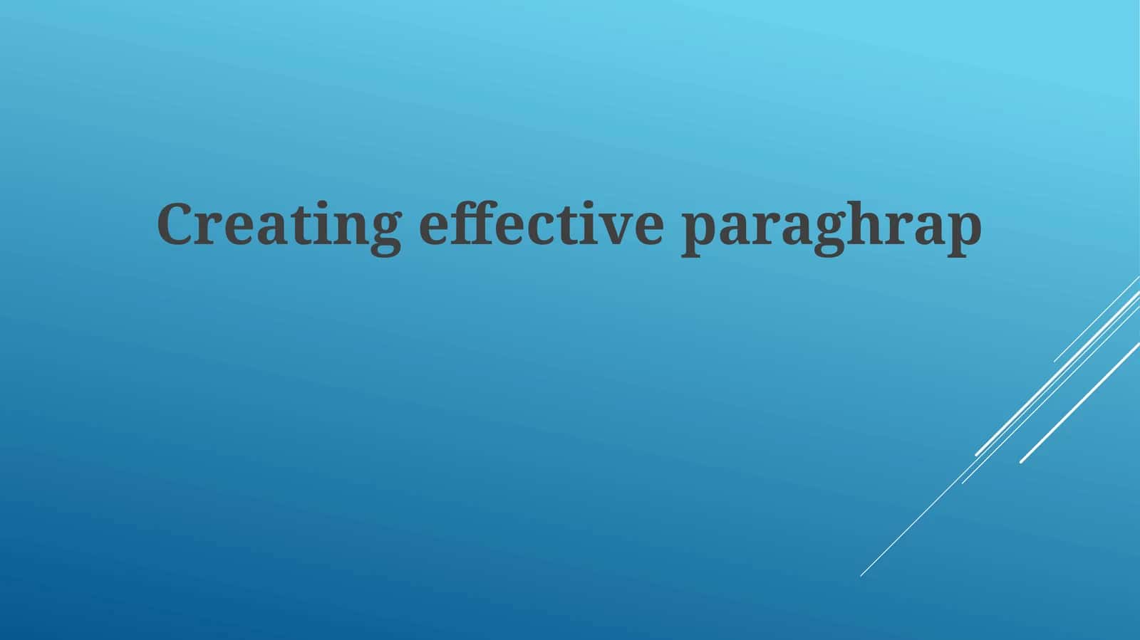 Creating effectiveparaghrap