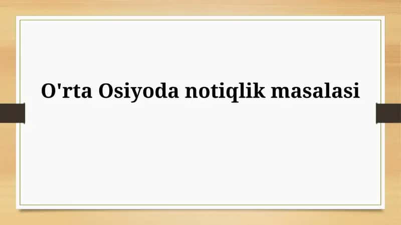 O'rta Osiyodanotiqlikmasalasi