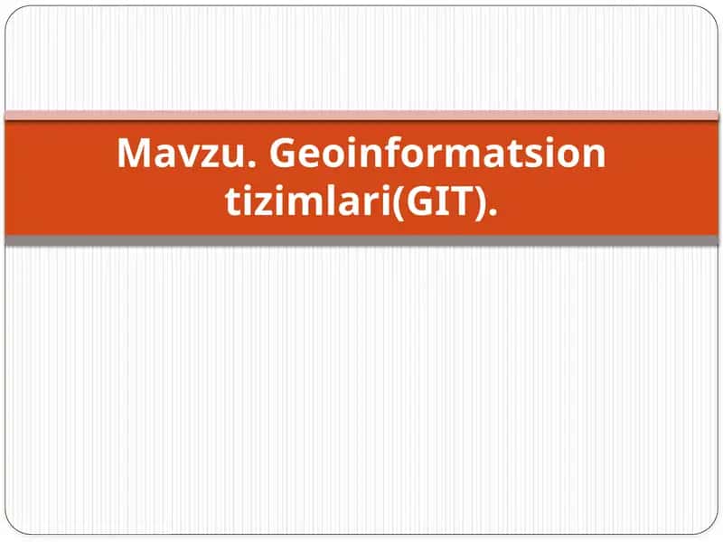 Geoinformatsiontizimlari(GIT)