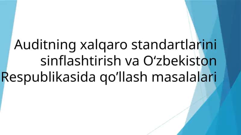 Auditning xalqaro standartlarini sinflashtirish va Oʻzbekiston Respublikasida qoʼllash masalalari