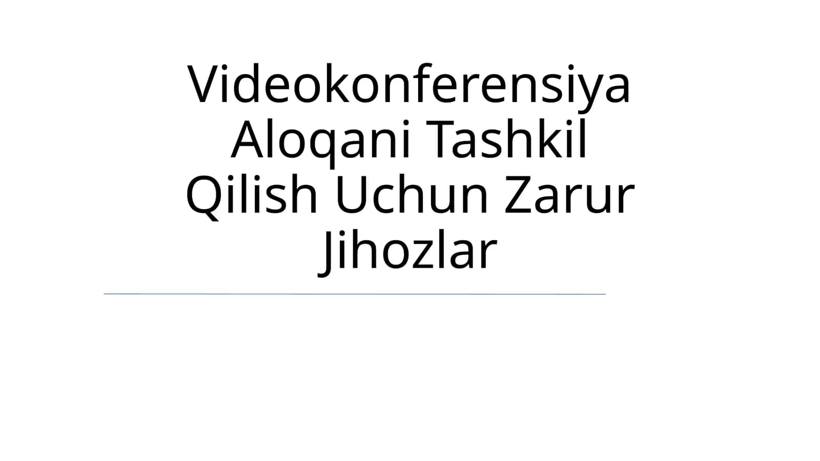 Videokonferensiya Aloqani Tashkil Qilish Uchun Zarur Jihozlar