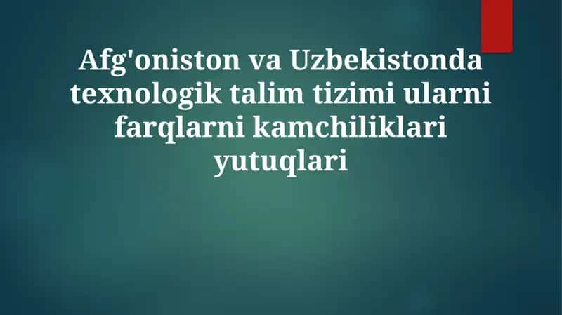 Afg'oniston va Uzbekistonda texnologik ta'lim sistemasining farqlari