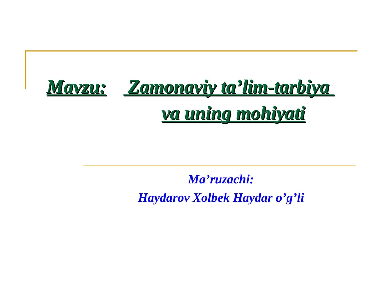 Zamonaviy ta’lim-tarbiyava uning mohiyati