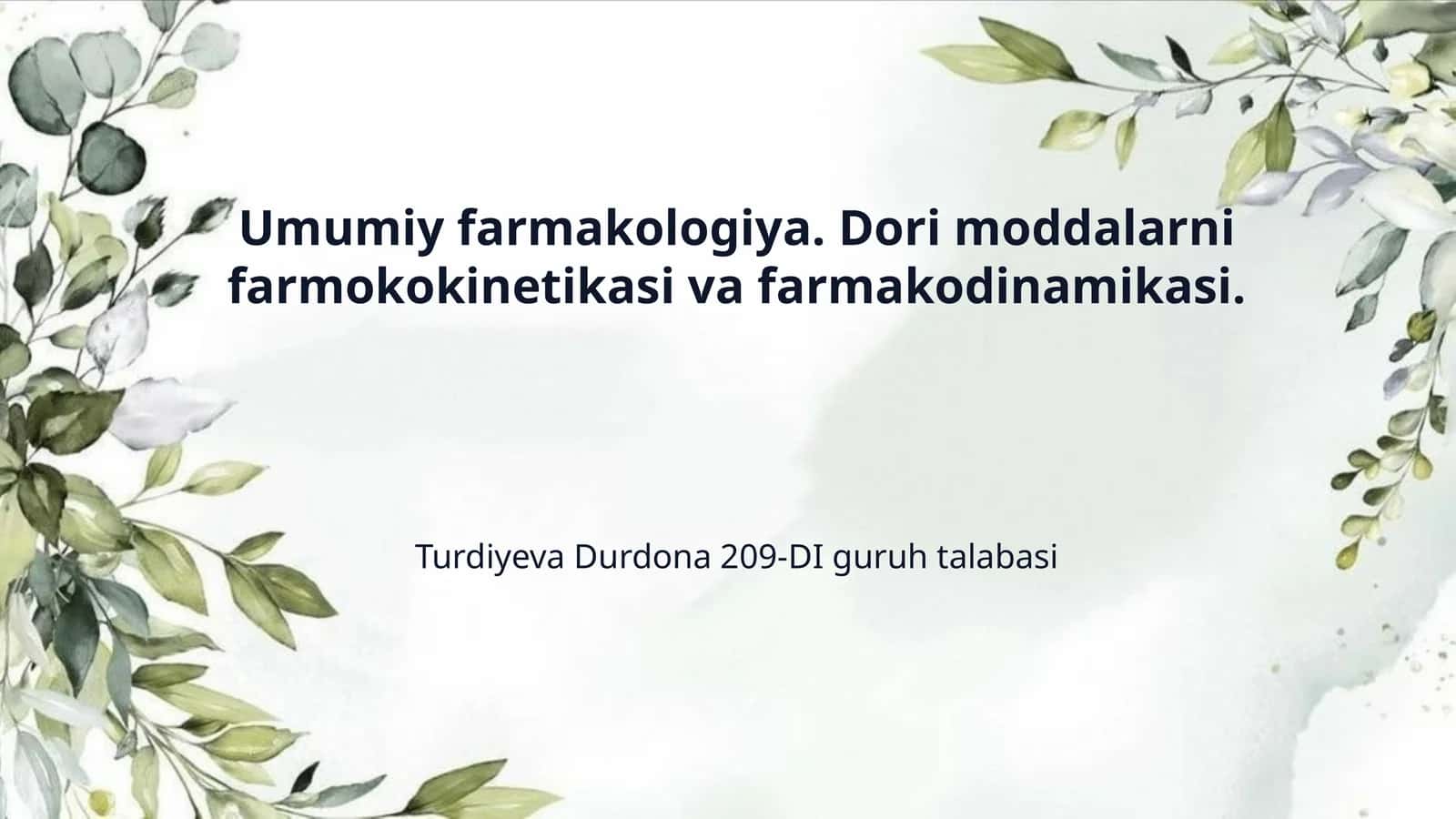 Umumiy farmakologiya. Dori moddalarni farmokokinetikasi va farmakodinamikasi.
