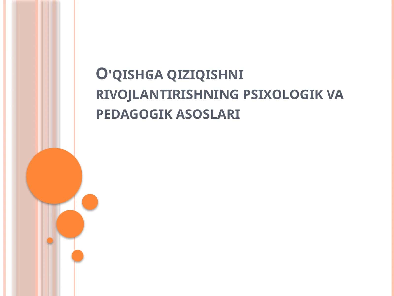 O'qishga qiziqishni rivojlantirishning psixologik va pedagogik asoslari