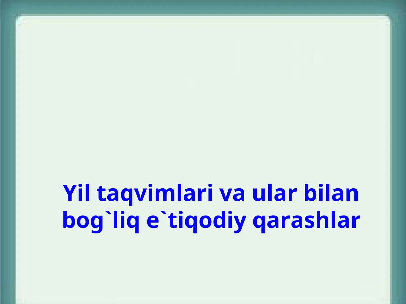 Yil taqvimlari va ular bilan bog`liq e`tiqodiy qarashlar