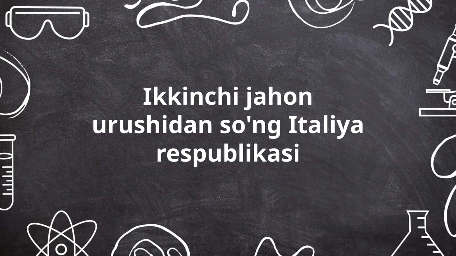 Ikkinchi jahon urushidan so'ng Italiya respublikasi