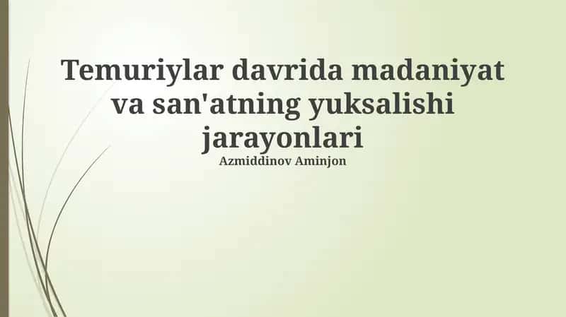 Temuriylar davrida madaniyat va san'atning yuksalishi jarayonlari