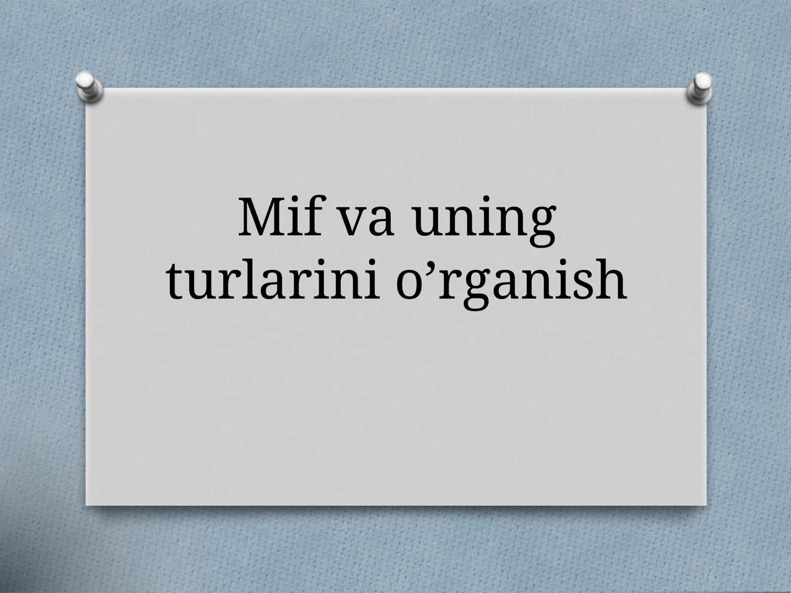 Mif va uning turlarini o’rganish