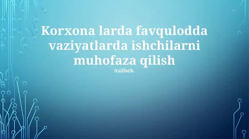 Favqulodda vaziyatlarda ishchilarni muhofaza qilish