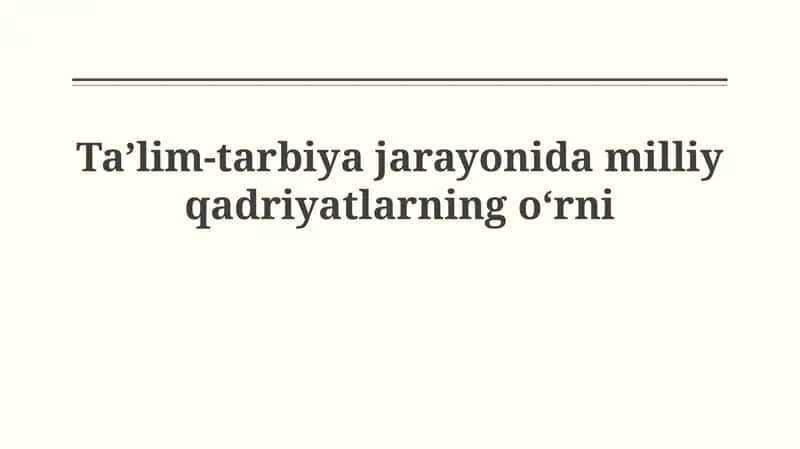 Milliy qadriyatlarningo‘rni ta'lim jarayonida