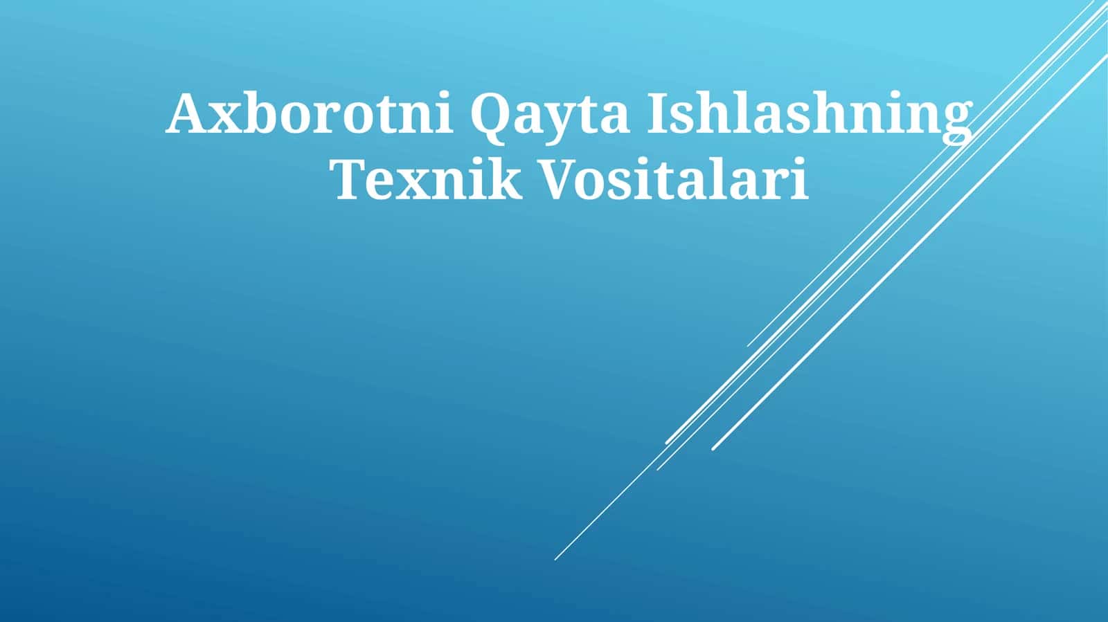 Axborotni Qayta Ishlashning Texnik Vositalari