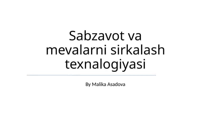 Sabzavot va mevalarni sirkalash texnologiyasi