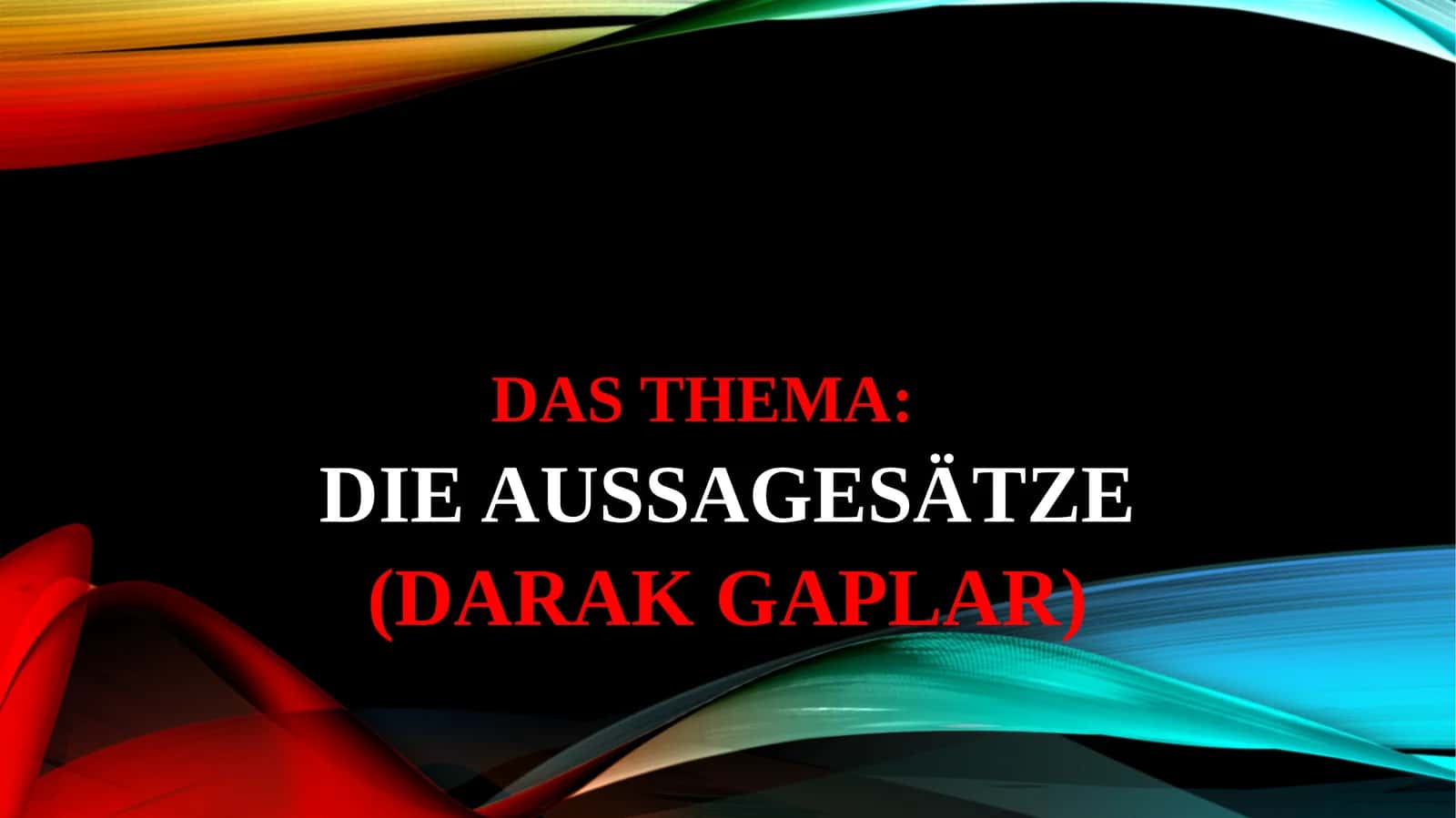 DIE AUSSAGESÄTZE
